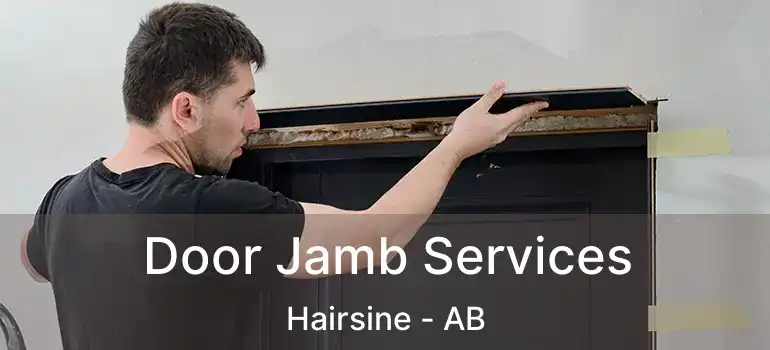  Door Jamb Services Hairsine - AB