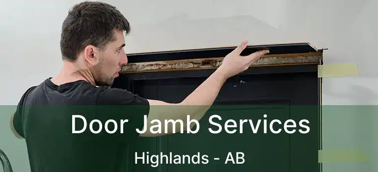  Door Jamb Services Highlands - AB