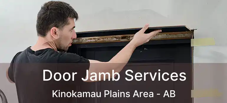  Door Jamb Services Kinokamau Plains Area - AB