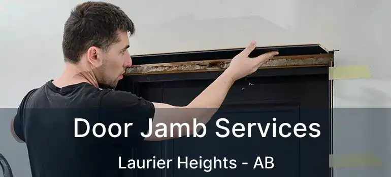  Door Jamb Services Laurier Heights - AB