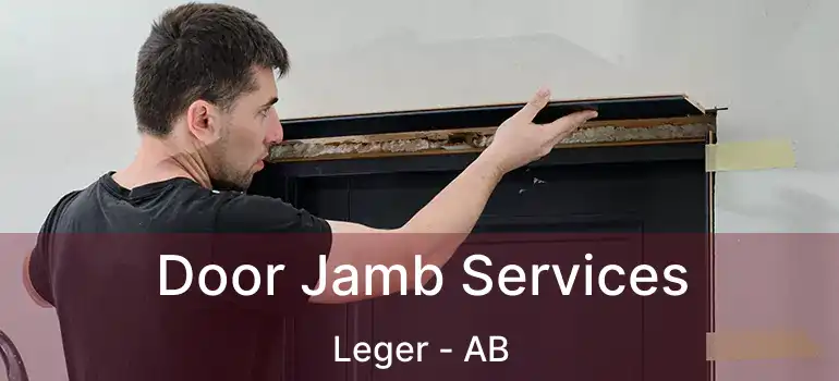  Door Jamb Services Leger - AB