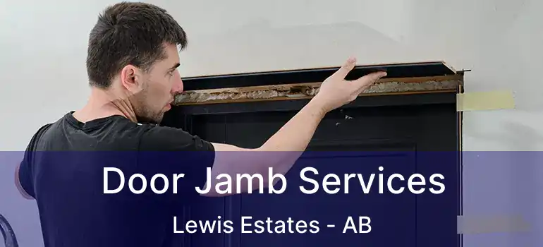  Door Jamb Services Lewis Estates - AB