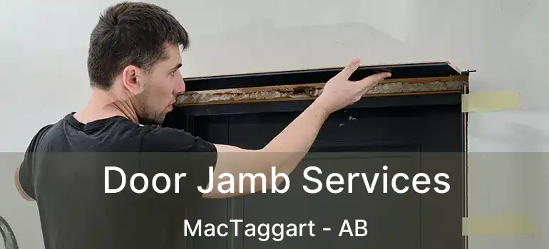  Door Jamb Services MacTaggart - AB
