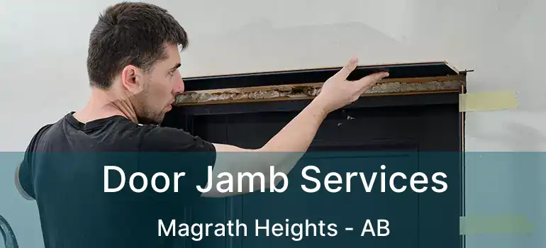  Door Jamb Services Magrath Heights - AB
