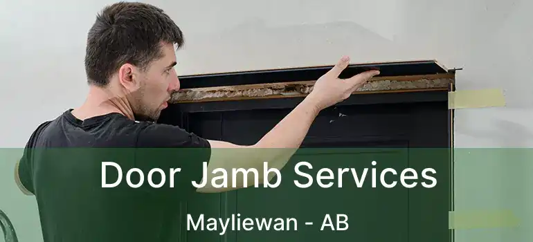  Door Jamb Services Mayliewan - AB