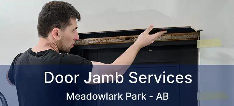  Door Jamb Services Meadowlark Park - AB