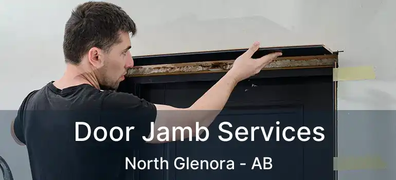  Door Jamb Services North Glenora - AB