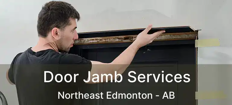  Door Jamb Services Northeast Edmonton - AB