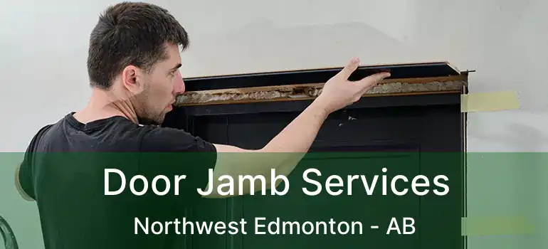 Door Jamb Services Northwest Edmonton - AB
