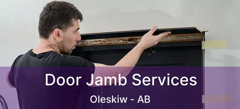  Door Jamb Services Oleskiw - AB