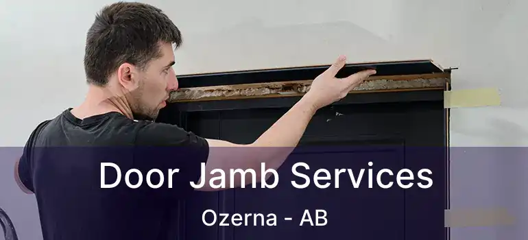  Door Jamb Services Ozerna - AB