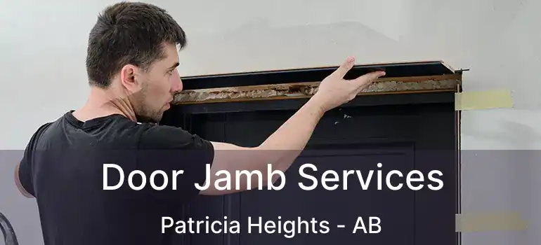  Door Jamb Services Patricia Heights - AB