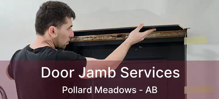  Door Jamb Services Pollard Meadows - AB