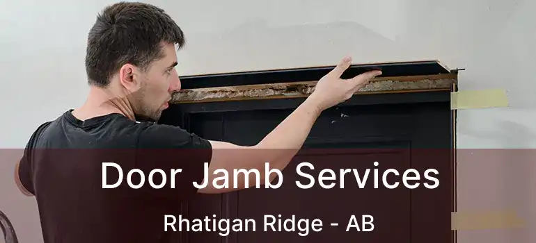  Door Jamb Services Rhatigan Ridge - AB