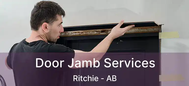  Door Jamb Services Ritchie - AB