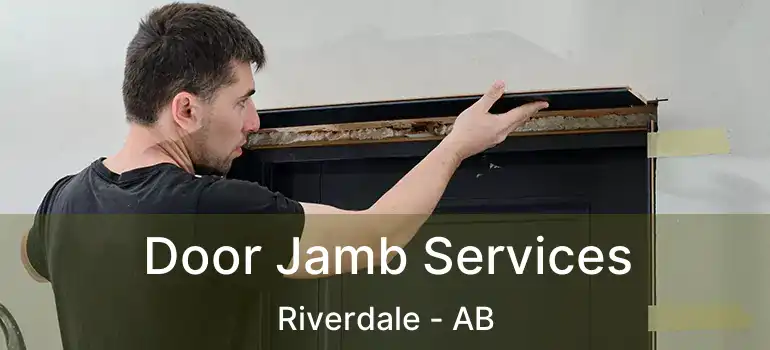  Door Jamb Services Riverdale - AB