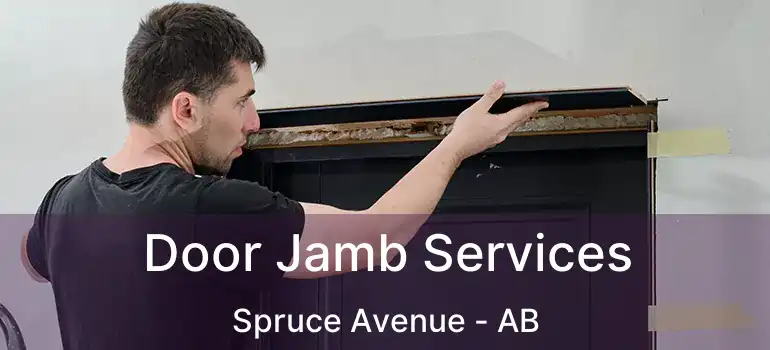  Door Jamb Services Spruce Avenue - AB