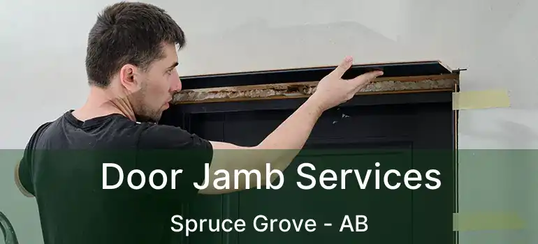  Door Jamb Services Spruce Grove - AB