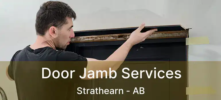  Door Jamb Services Strathearn - AB