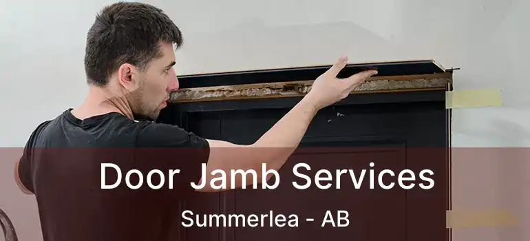  Door Jamb Services Summerlea - AB