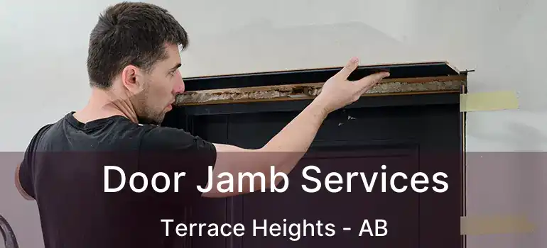  Door Jamb Services Terrace Heights - AB
