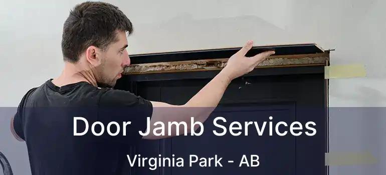  Door Jamb Services Virginia Park - AB