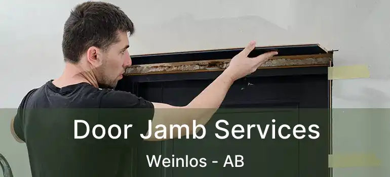  Door Jamb Services Weinlos - AB