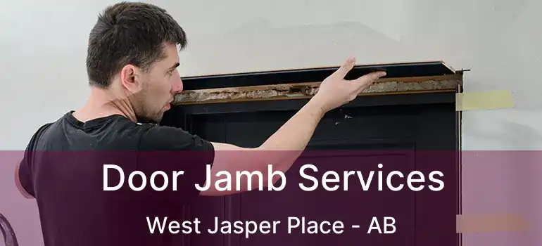  Door Jamb Services West Jasper Place - AB