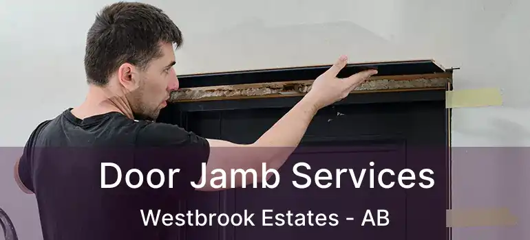  Door Jamb Services Westbrook Estates - AB