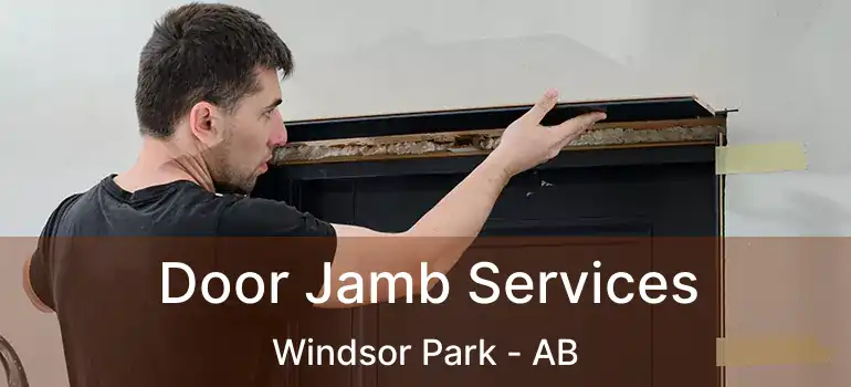  Door Jamb Services Windsor Park - AB