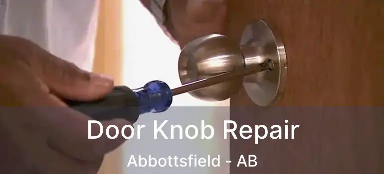  Door Knob Repair Abbottsfield - AB