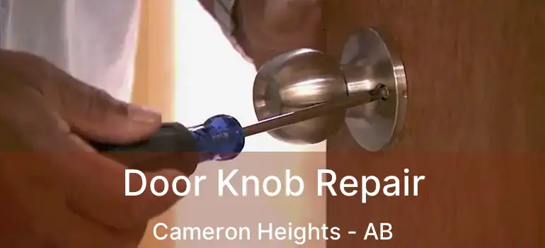  Door Knob Repair Cameron Heights - AB