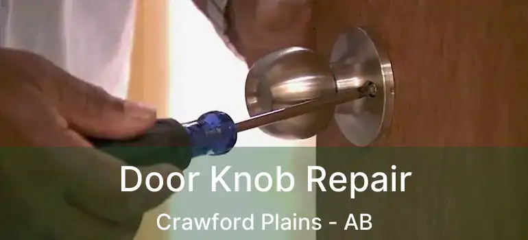  Door Knob Repair Crawford Plains - AB