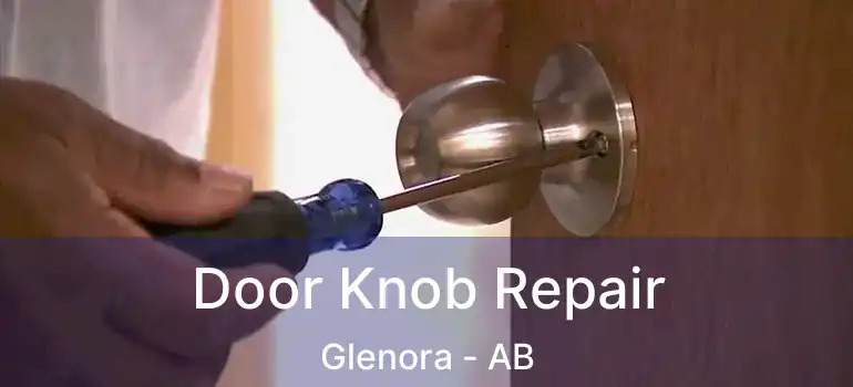  Door Knob Repair Glenora - AB