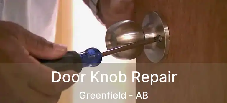  Door Knob Repair Greenfield - AB