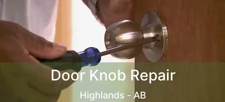  Door Knob Repair Highlands - AB