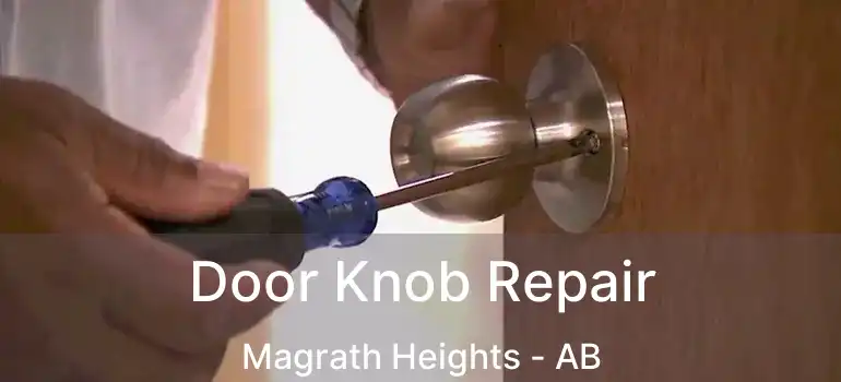  Door Knob Repair Magrath Heights - AB