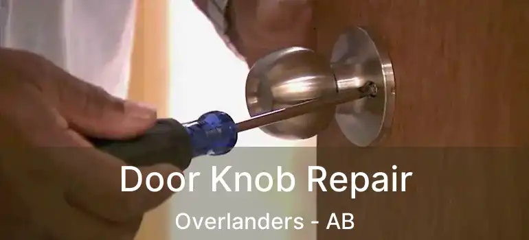  Door Knob Repair Overlanders - AB