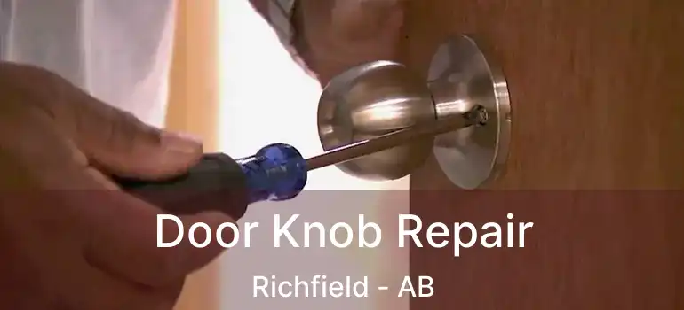  Door Knob Repair Richfield - AB