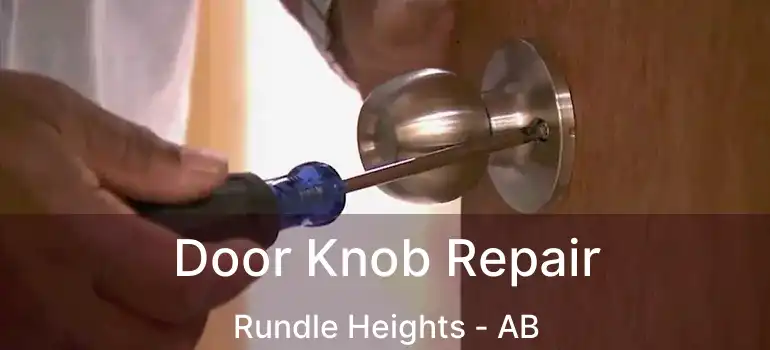  Door Knob Repair Rundle Heights - AB