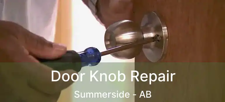  Door Knob Repair Summerside - AB