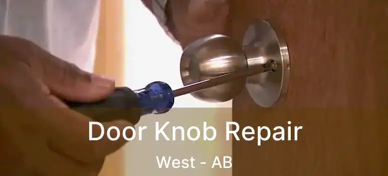  Door Knob Repair West - AB