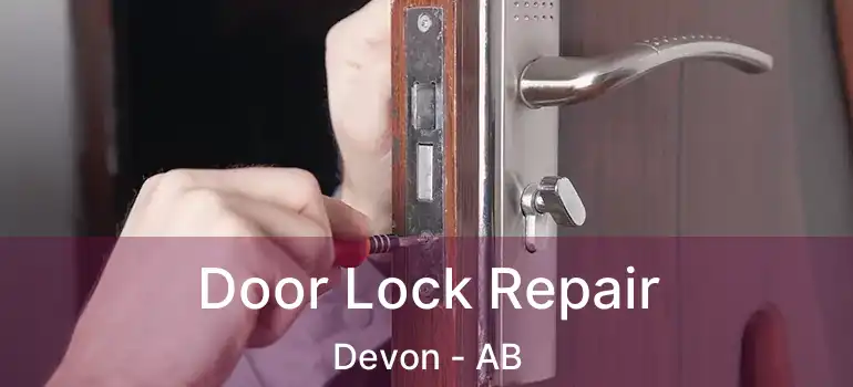  Door Lock Repair Devon - AB