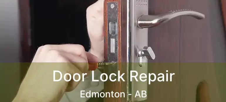  Door Lock Repair Edmonton - AB