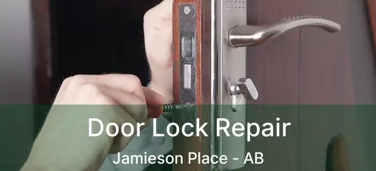  Door Lock Repair Jamieson Place - AB