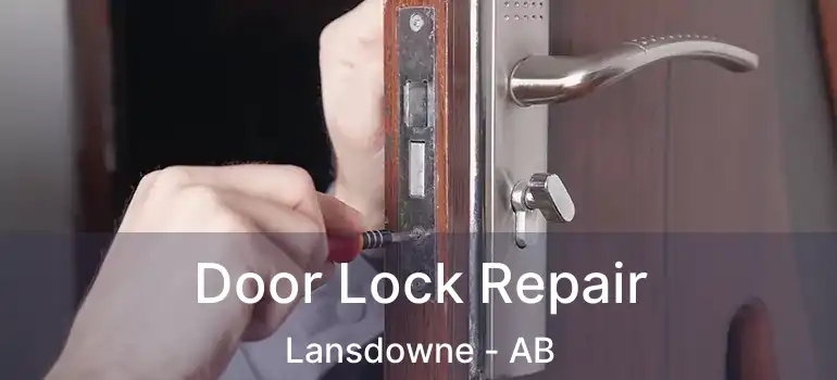  Door Lock Repair Lansdowne - AB