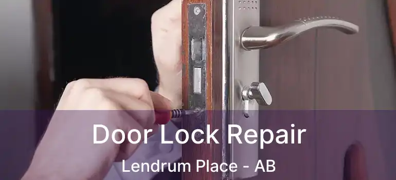  Door Lock Repair Lendrum Place - AB