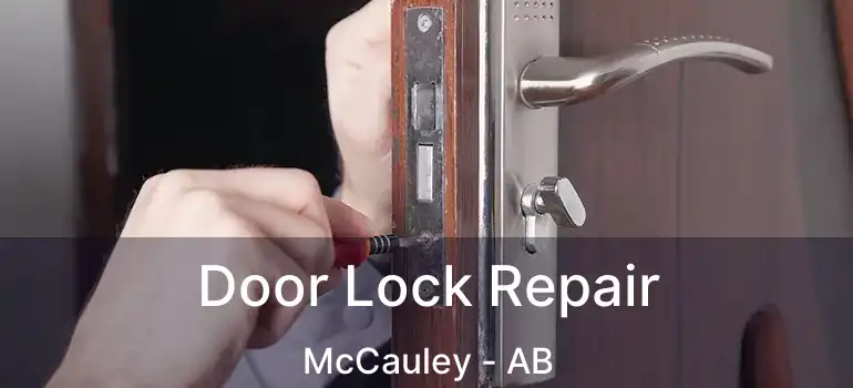  Door Lock Repair McCauley - AB