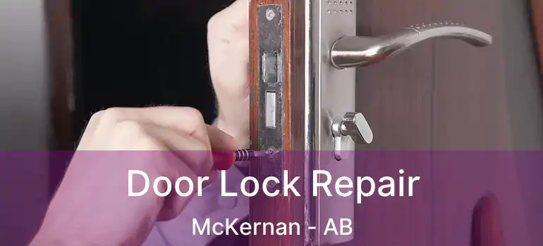  Door Lock Repair McKernan - AB