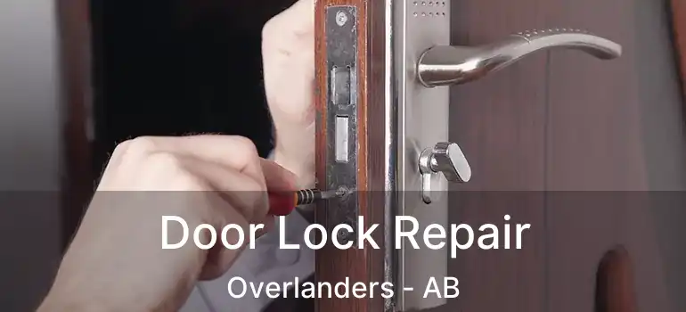  Door Lock Repair Overlanders - AB